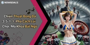 Chiến Thuật Bóng Đá 3-5-1-1: Phá Cách Lối Chơi, Mở Khóa Bất Ngờ