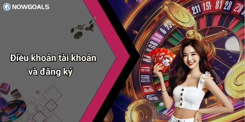 Điều khoản tài khoản và đăng ký