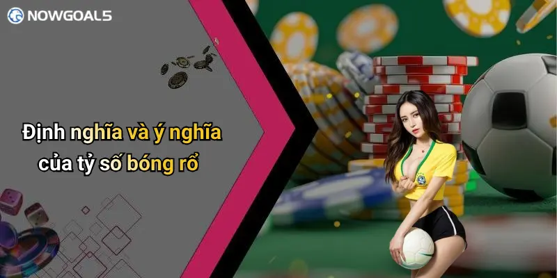 Định nghĩa và ý nghĩa của tỷ số bóng rổ