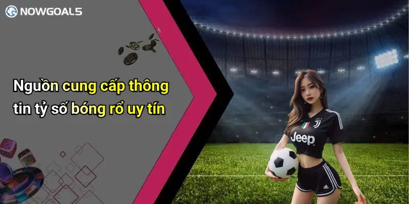 Nguồn cung cấp thông tin tỷ số bóng rổ uy tín