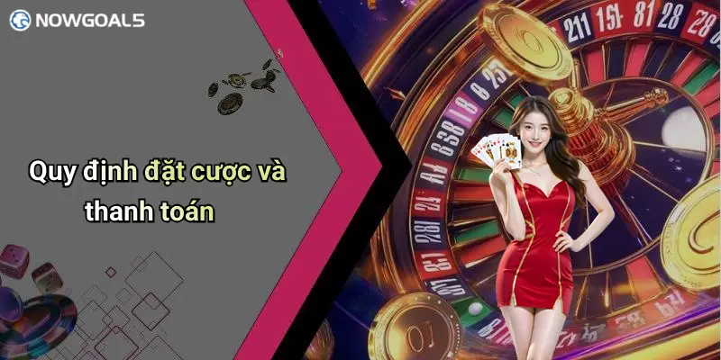 Quy định đặt cược và thanh toán
