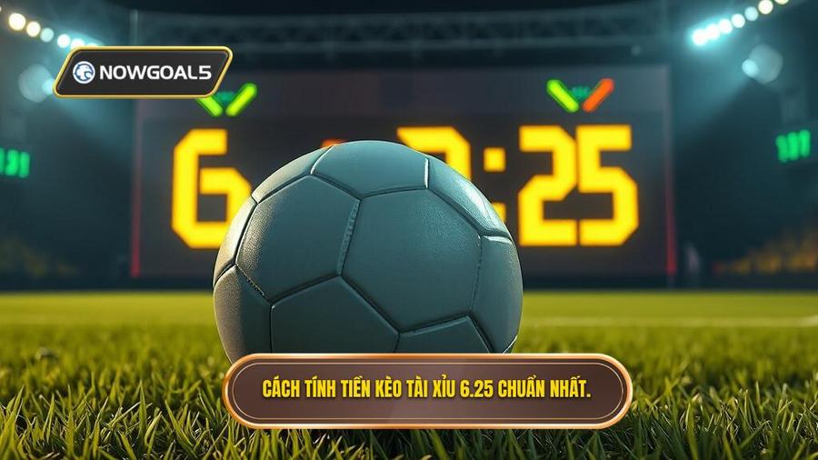 2. Cách tính tiền kèo tài xỉu 6.25 chuẩn nhất.