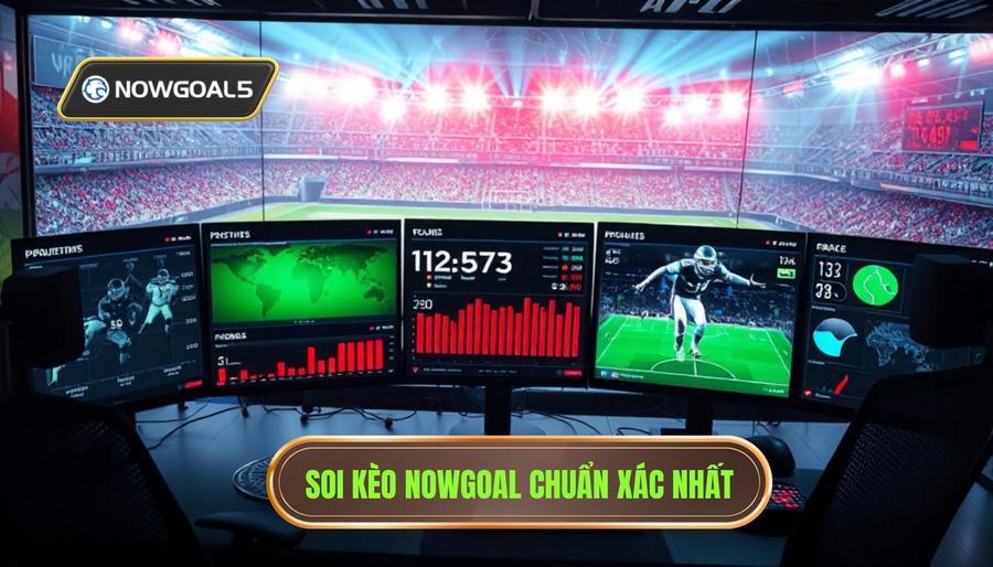 Tại sao soi kèo chuẩn từng trận Nowgoal lại là lựa chọn hàng đầu?