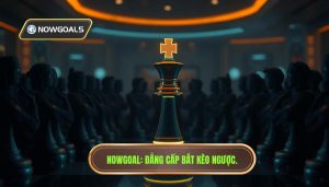 Kinh nghiệm bắt kèo ngược đám đông: Bí quyết thắng lớn từ NOWGOAL