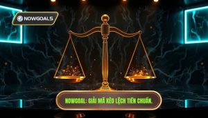 Kèo lệch tiền là gì? Bí quyết soi kèo từ chuyên gia NOWGOAL